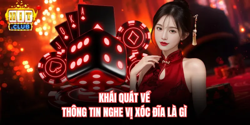 Khái quát về thông tin nghe vị xóc đĩa là gì